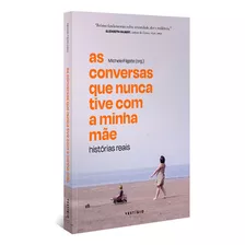 Livro As Conversas Que Nunca Tive Com A Minha Mãe