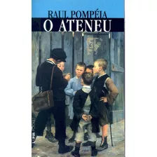 O Ateneu, De Pompeia, Raul. Série L&pm Pocket (106), Vol. 106. Editora Publibooks Livros E Papeis Ltda., Capa Mole Em Português, 1998