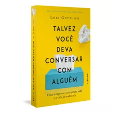 Livro Talvez Você Deva Conversar Com Alguém