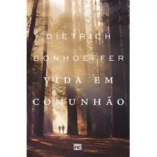 Livro Vida Em Comunhão - Dietrich Bonhoeffer