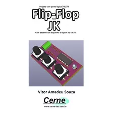 Livro Projeto Com Porta Lógica 74ls73 Flip-flop Tipo Jk C...