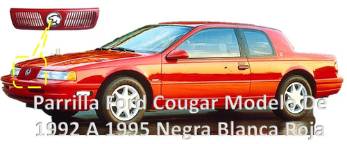 Parrilla Ford Cougar Modelo De 1992 A 1995 Negra Blanca Roja Foto 8