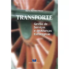 Livro Transporte: Gestão De Serviços E De Alianças Estrat...