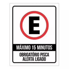 Placa Estacionamento Máximo 15 Minutos Pisca Alerta Ligado