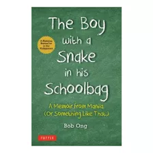 The Boy With A Snake In His Schoolbag - A Memoir From . Eb01