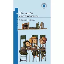 Un Ladron Entre Nosotros - Torre De Papel Azul, De Piñeiro, Claudia. Editorial Norma, Tapa Blanda En Español, 2020