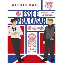 Esse É Pra Casar: Esse E Pra Casar, De Hall, Alexis. Editora Paralela, Capa Mole, Edição 1 Em Português, 2023