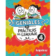 Somos Geniales En Practicas Del Lenguaje 4, De No Aplica. Editorial Kapelusz, Tapa Blanda En Español, 2023