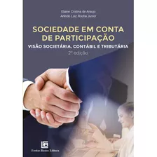 Sociedade Em Conta De Participação: Visão Societária, Contábil E Tributária, De Junior, Arlindo Luiz Rocha. Editora Freitas Bastos, Capa Mole Em Português, 2022