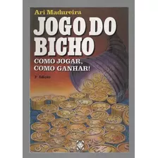 Jogo Do Bicho - Como Jogar, Como Ganhar! - Ari Madureira - Pallas (2001)