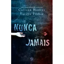 Nunca Jamais (parte 2), De Hoover, Colleen. Série Nunca Jamais (2), Vol. 2. Editora Record Ltda., Capa Mole Em Português, 2017