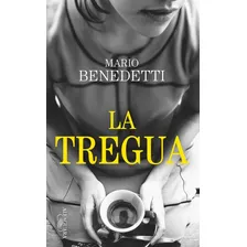 La Tregua, De Benedetti, Mario. Serie Biblioteca Benedetti Editorial Alfaguara, Tapa Blanda En Español, 2014