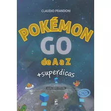 Pokemon Go De A A Z - Prandoni, Claudio - Panda Books