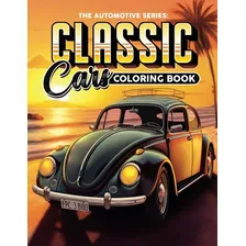 Book : Classic Cars Coloring Book A Collection Of The Most.