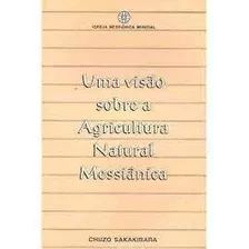 Uma Visao Sobre A Agricultura Natural Messianica 