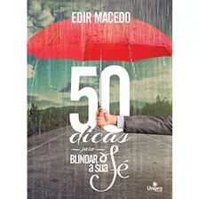50 Dicas Para Blindar A Sua Fé | Edir Macedo | 2ª Edição