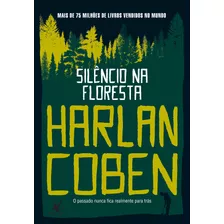 Silêncio Na Floresta, De Coben, Harlan. Editora Arqueiro Ltda., Capa Mole Em Português, 2022