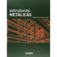 Estruturas Metálicas. Projetos E Detalhes Jacques Rutman