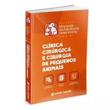 Clínica Cirúrgica E Cirurgia De Pequenos Animais - Vol. 2 -