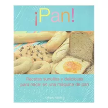 Libro Pan Más De 90 Recetas Baguette Pasteles Panqueques