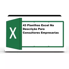 43 Planilhas Excel Na Descrição Para Consultores Empresarias