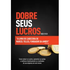 Dobre Seus Lucros, De Fifer, Bob. Casa Dos Livros Editora Ltda, Capa Mole Em Português, 2017