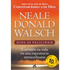 Dios Es Felicidad - Walsch, Neale Donald