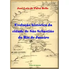 Livro Evolução Histórica Da Cidade De São Sebastião Do Ri...
