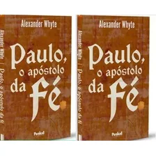 Paulo, O Apóstolo Da Fé, Alexander Whyte