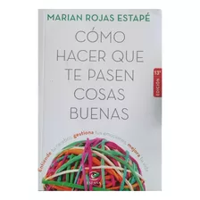 Cómo Hacer Que Te Pasen Cosas Buenas 