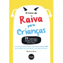O Livro Da Raiva Para Crianças, De Kress Christina. Editora Artmed Editora, Capa Mole Em Português