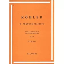 Método De Piano Kohler O Pequeno Pianista Op 189 Ricordi