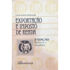 Livro Exportação E Imposto De Renda - Resende, Leone Soares [1986]