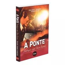 A Ponte - Diálogos Com Chico Xavier, De Xavier, Chico. Editora Federação Espírita Do Rio Grande Do Sul, Capa Mole Em Português, 2016