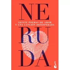 Libro Veinte Poemas De Amor Y Una Canción Desesperada - Pablo Neruda - Booket