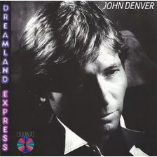 Cd John Denver - Dreamland Express (leia O Anuncio)