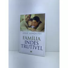 Livro Família Indestrutível Josué Gonçalves