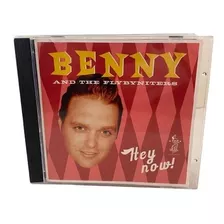 Benny And The Fly-by-niters Hey Now ! Cd Usado