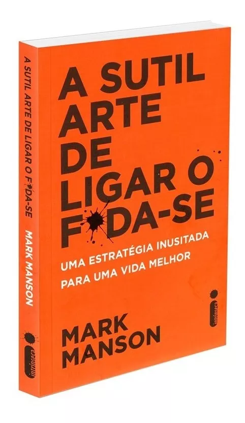 Livro A Sutil Arte De Ligar O F*da Se Mark Manson Intrínseca