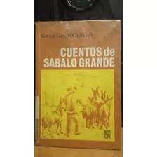 Cuentos De Sabalo Grande. Carlos Arguello