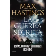 Guerra Secreta Espias Codigos Y Guerrillas [1939-1945] (col