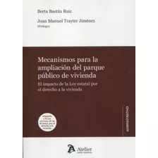 Mecanismos Para La Ampliacion Del Parque Publico De Vivienda., De Aa.vv. Editorial Atelier, Tapa Blanda En Español