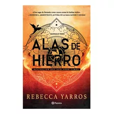 Saga Empíreo 2: Alas De Hierro: Quémalo Todo, De Rebecca Yarros. Serie Empíreo, Vol. 2.0. Editorial Planeta, Tapa Blanda, Edición 1.0 En Español, 2024
