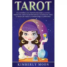 Tarot: Una Gua Bsica Para Principiantes Sobre La Lectura Psq