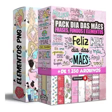 Pack Dia Das Mães Artes Estampas Frases Fundos Elementos 