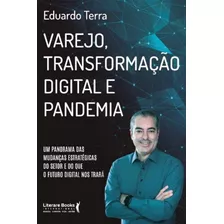 Varejo, Transformacao Digital E Pandemia