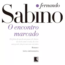 O Encontro Marcado, De Sabino, Fernando. Editora Record Ltda., Capa Mole Em Português, 1995