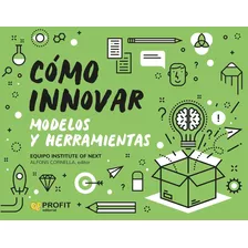 Cómo Innovar. Modelos Y Herramientas - Cornella