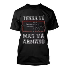 Camiseta Camisa Militar Tenha Fé Mas Vá Armado Blackhop