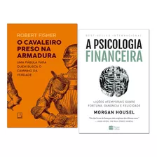 O Cavaleiro Preso Na Armadura+ A Psicologia Financeira